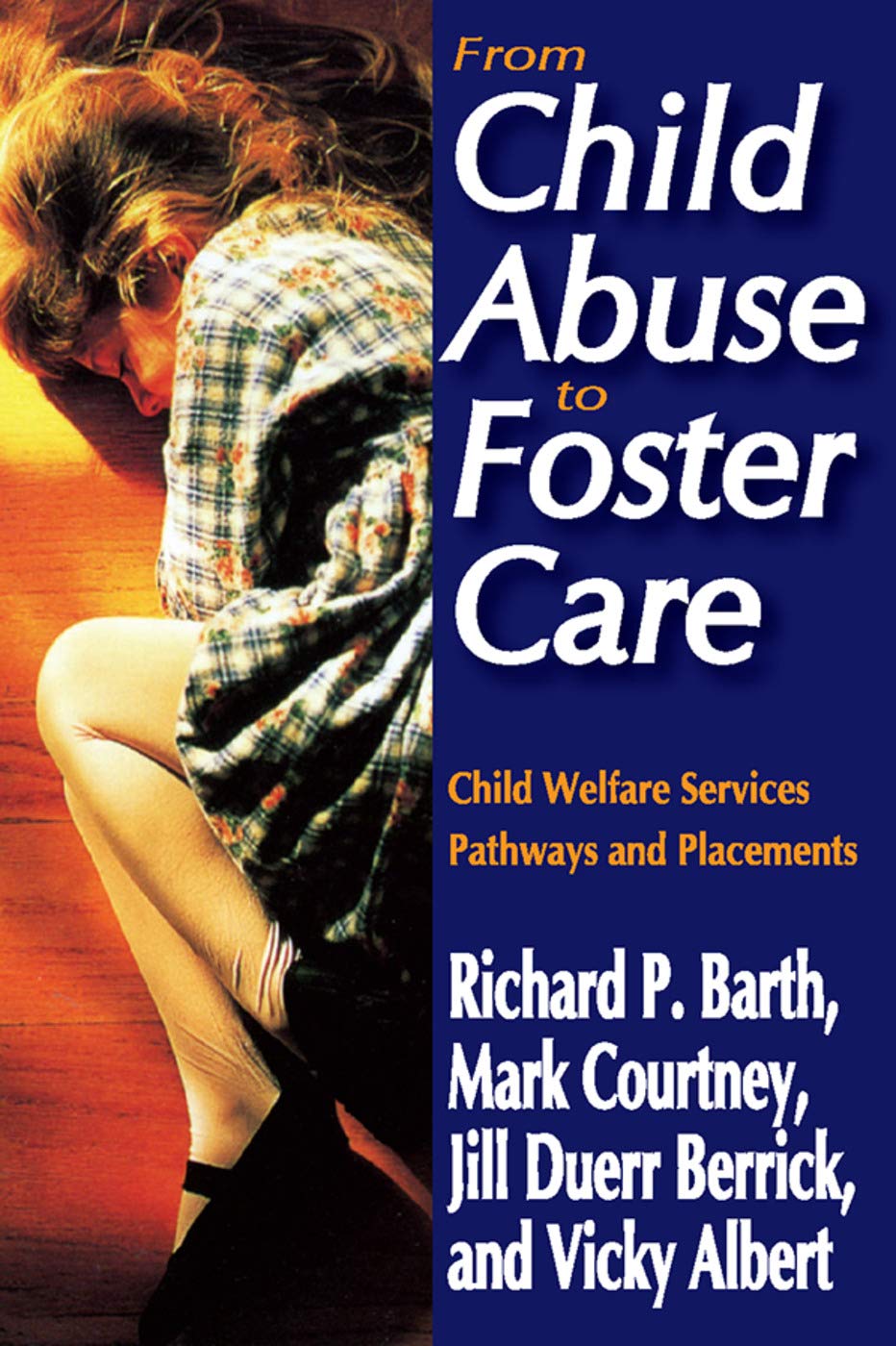 From Child Abuse To Foster Care: Child Welfare Services Pathways And Placements,Used