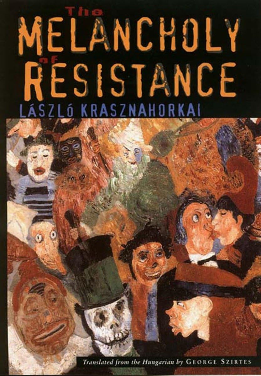 The Melancholy Of Resistance (New Directions Paperbook)