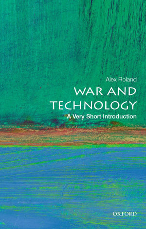 War And Technology: A Very Short Introduction (Very Short Introductions)