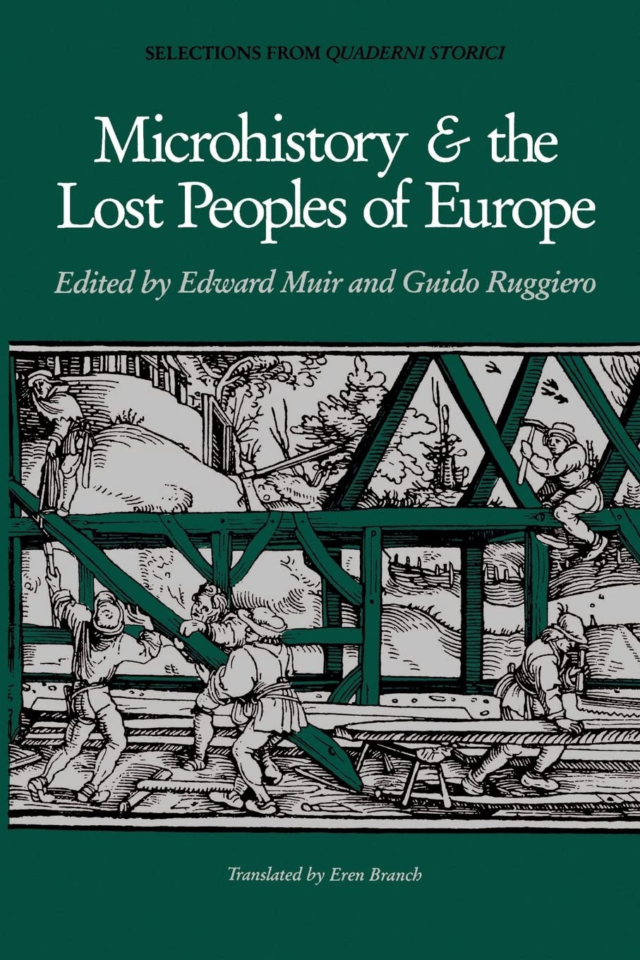 Microhistory and the Lost Peoples of Europe: Selections from Quaderni Storici,New
