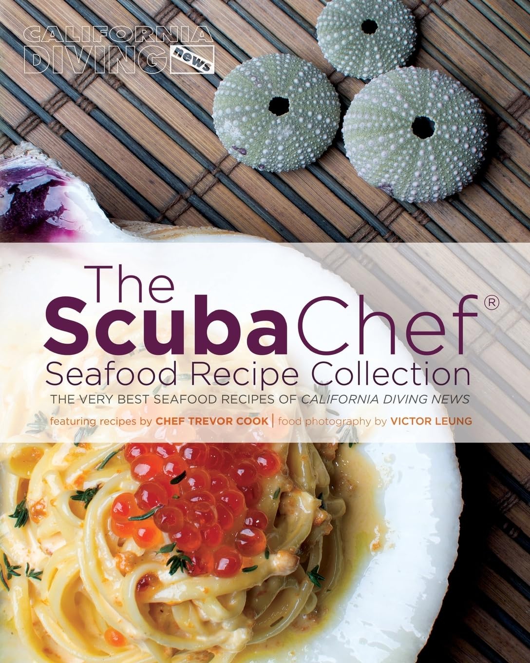 The Scuba Chef Seafood Recipe Collection: The Very Best Seafood Recipes of California Diving News,Used