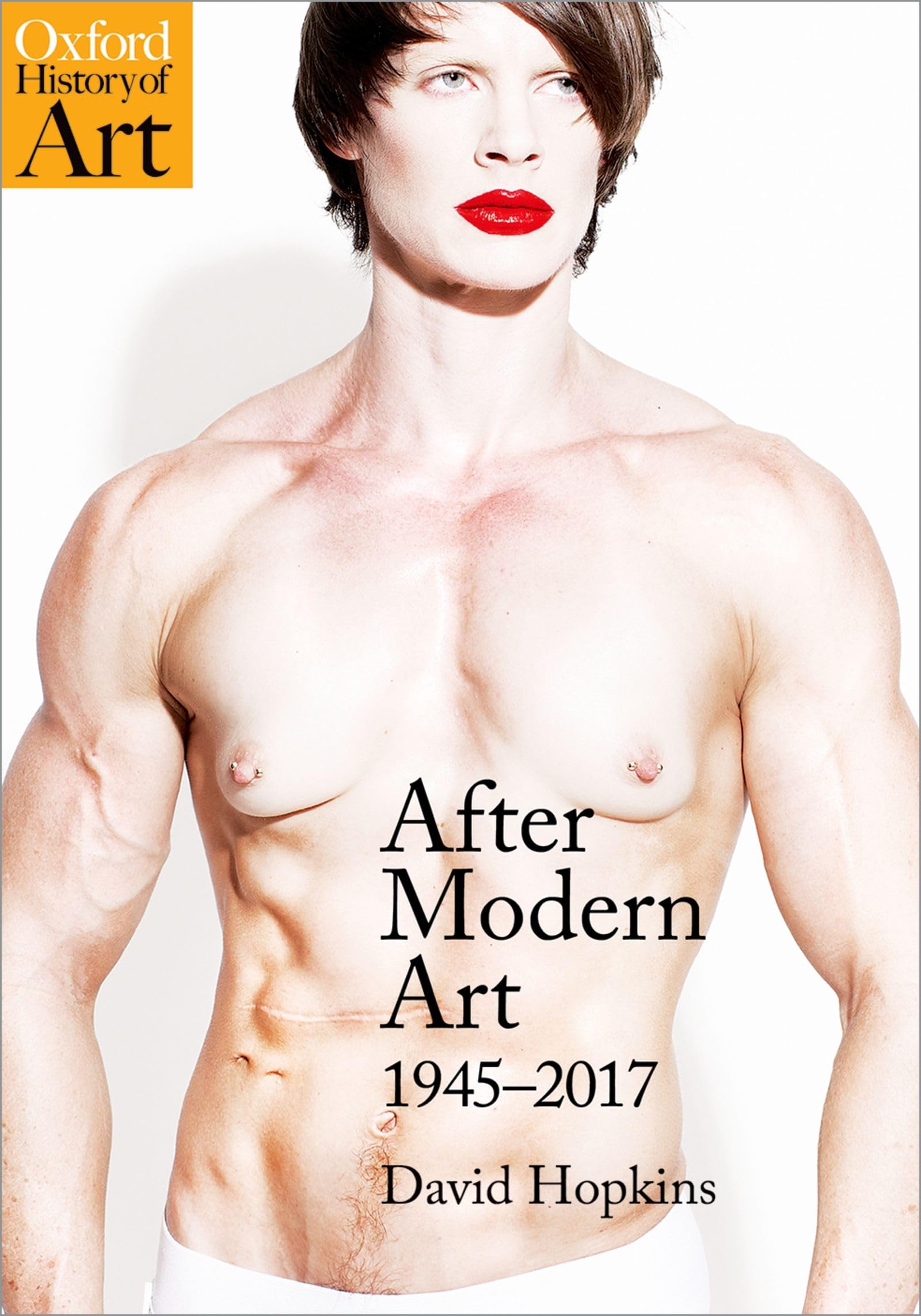 After Modern Art: 19452017 (Oxford History Of Art)