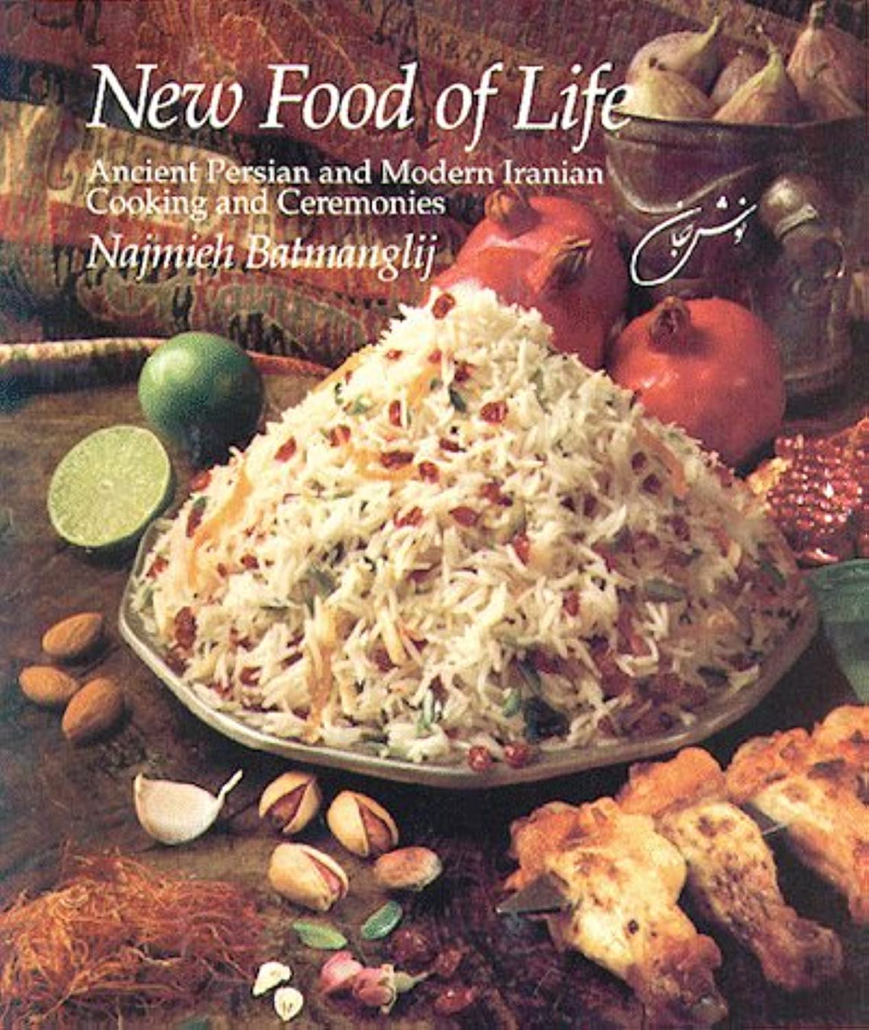 Mage Publishers The New Food of Life: Ancient Persian & Modern Iranian Cooking Book