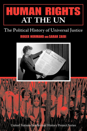 Human Rights at the UN: The Political History of Universal Justice (United Nations Intellectual History Project Series),Used
