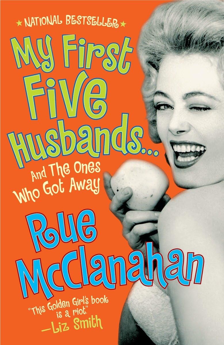 My First Five Husbands...And the Ones Who Got Away: A Memoir,New