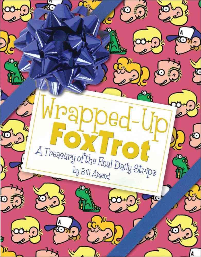 WrappedUp FoxTrot: A Treasury with the Final Daily Strips (Volume 36),New
