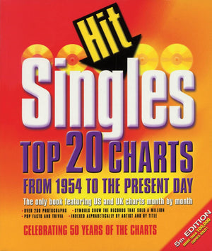 Hit Singles: Top 20 Charts From 1954 To The Present Day (All Music Book Of Hit Singles)