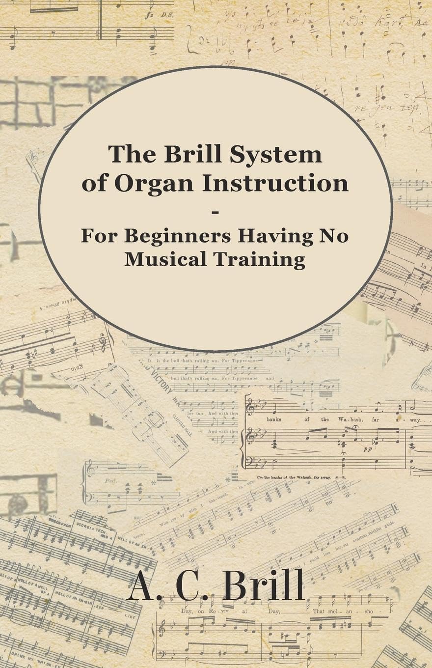 The Brill System Of Organ Instruction  For Beginners Having No Musical Training  With Registrations For The Hammond Organ, Pip,Used