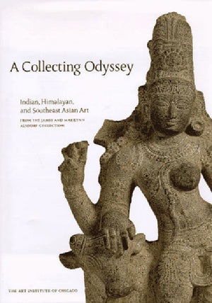 A Collecting Odyssey: The Alsdorf Collection of Indian and East Asian Art,Used
