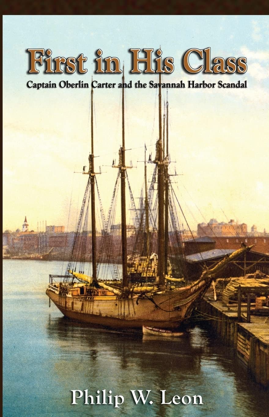 First in His Class: Captain Oberlin Carter and the Savannah Harbor Scandal,Used