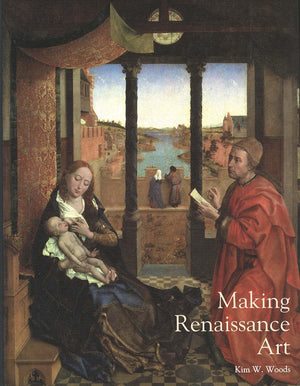Making Renaissance Art (Renaissance Art Reconsidered),Used