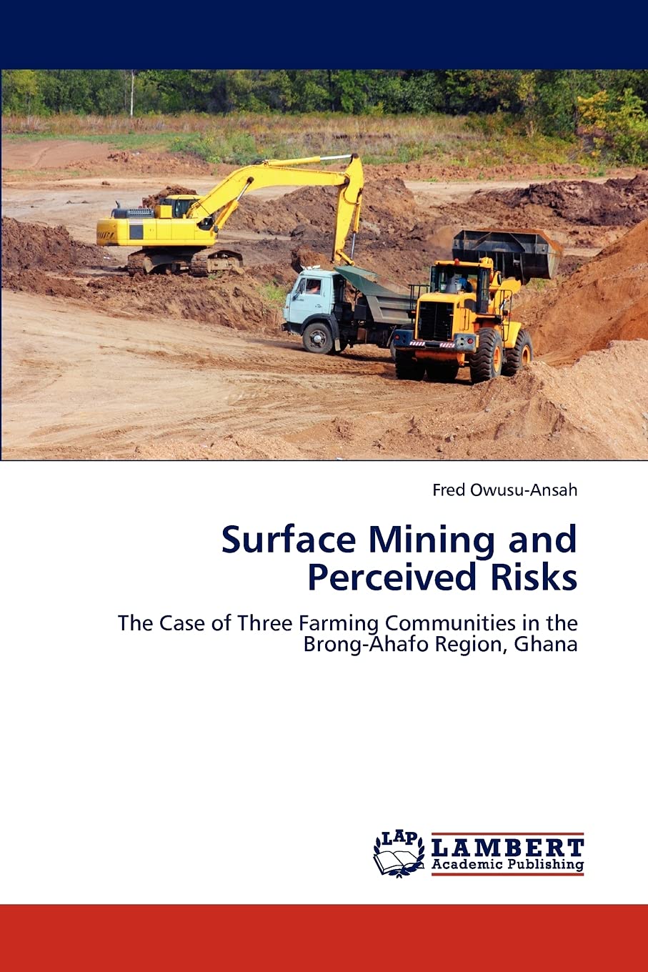 Surface Mining and Perceived Risks: The Case of Three Farming Communities in the BrongAhafo Region, Ghana,Used