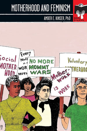 Motherhood and Feminism: Seal Studies,New