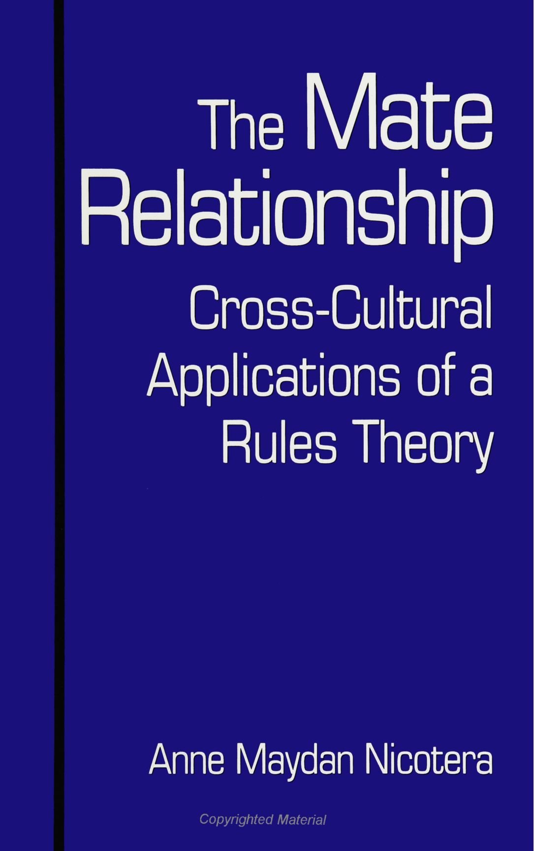 The Mate Relationship: CrossCultural Applications of a Rules Theory (SUN (Suny Series, Human Communication Processes)