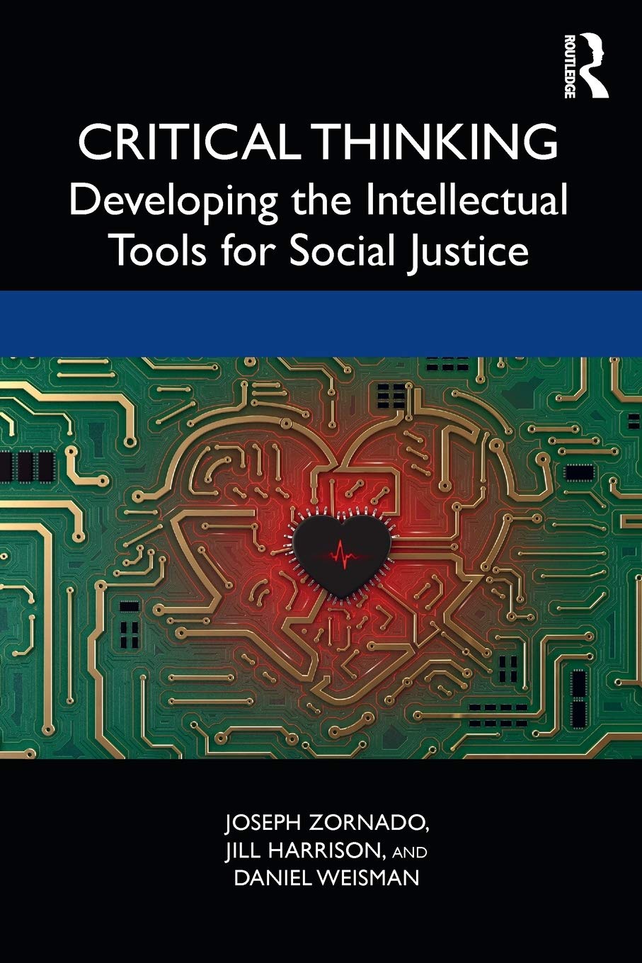 Critical Thinking: Developing the Intellectual Tools for Social Justice,New