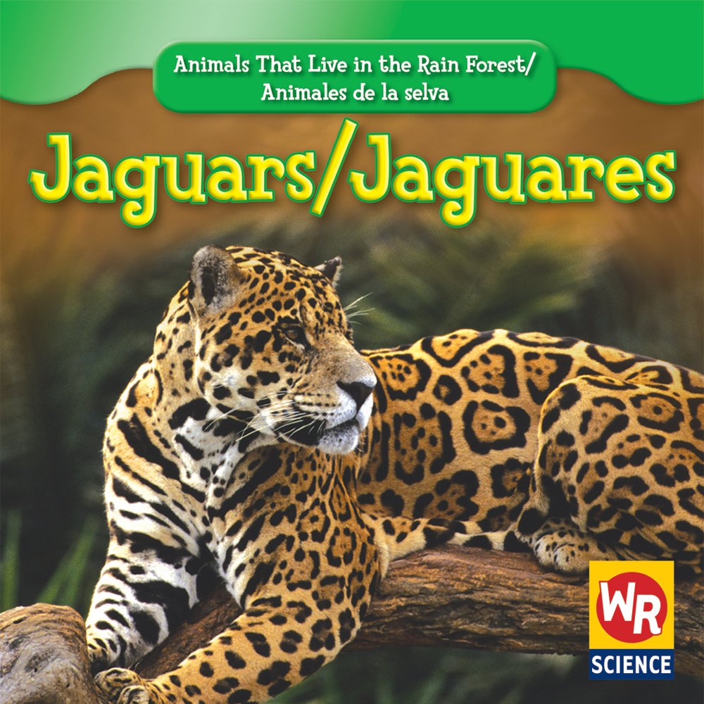 Jaguars/ Jaguares (Animals That Live In The Rain Forest/ Animales De La Selva) (English And Spanish Edition)