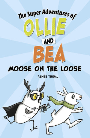 Moose on the Loose (Super Adventures of Ollie and Bea),New