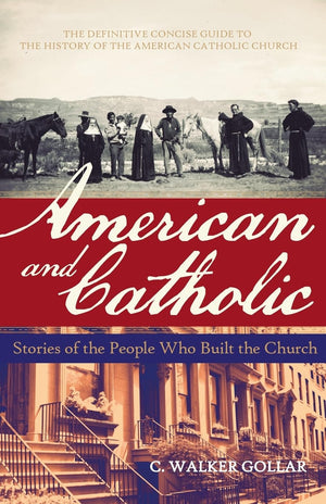 American and Catholic: Stories of the People Who Built the Church,Used