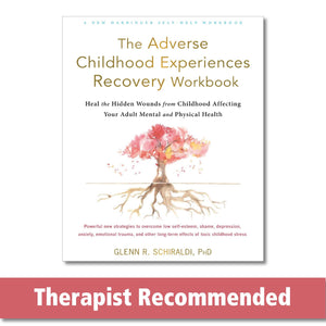 The Adverse Childhood Experiences Recovery Workbook: Heal The Hidden Wounds From Childhood Affecting Your Adult Mental And Physi,New