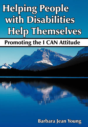 Helping People with Disabilities Help Themselves: Promoting the I CAN Attitude,Used
