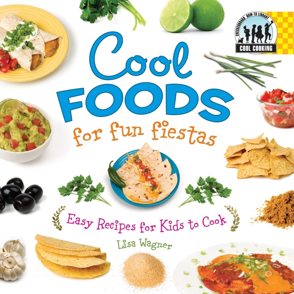 Cool Foods for Fun Fiestas: Easy Recipes for Kids to Cook: Easy Recipes for Kids to Cook (Cool Cooking),Used