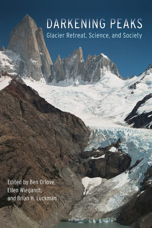 Darkening Peaks: Glacier Retreat, Science, and Society,New