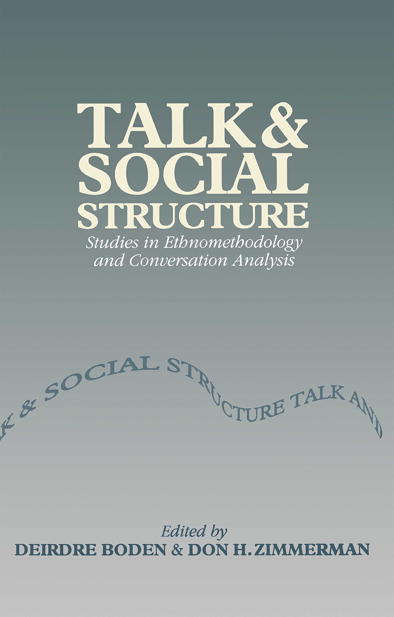 Talk and Social Structure: Studies in Ethnomethodology and Conversation Analysis,Used