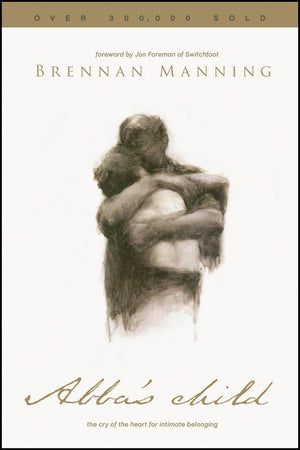 Abba's Child: The Cry of the Heart for Intimate Belonging,Used