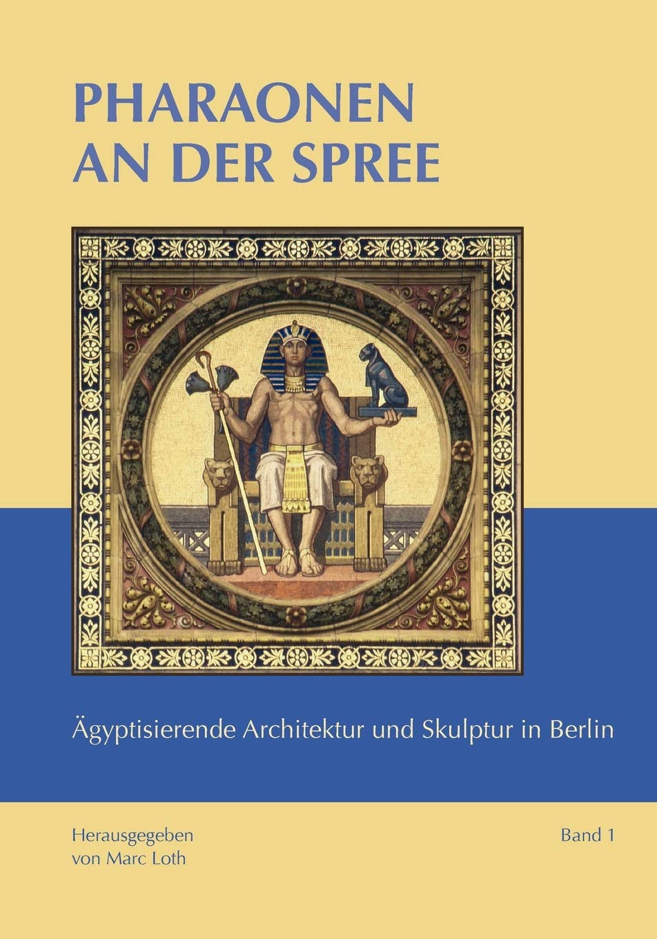 Pharaonen an der Spree: gyptisierende Architektur und Skulptur in Berlin (German Edition),Used