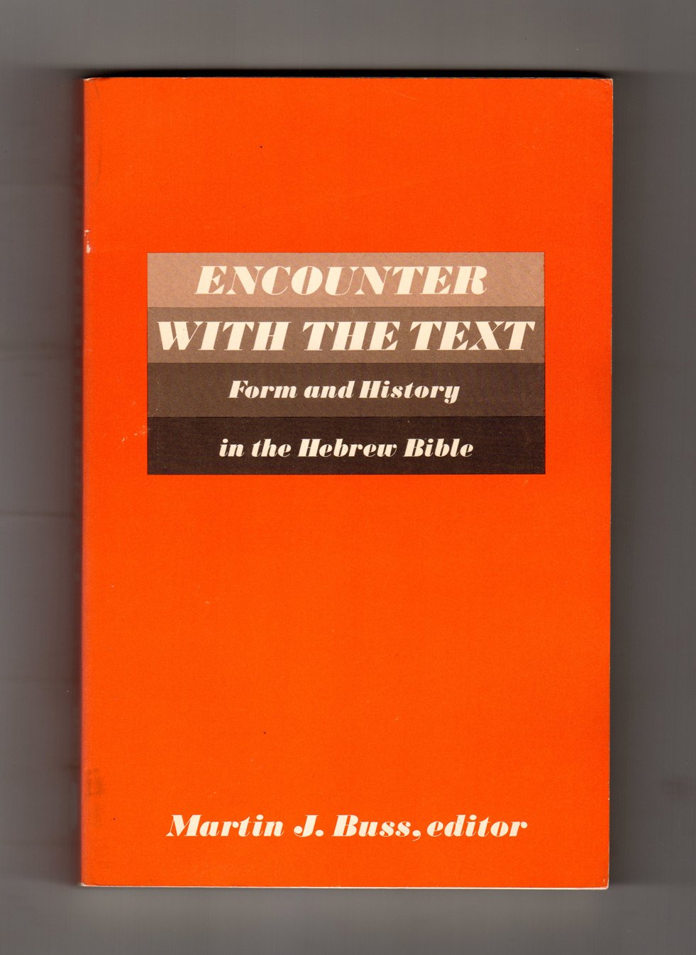 Encounter with the text: Form and history in the Hebrew Bible (Semeia supplements),Used