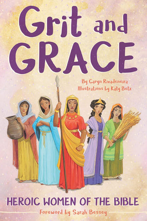 Grit and Grace: Heroic Women of the Bible,Used