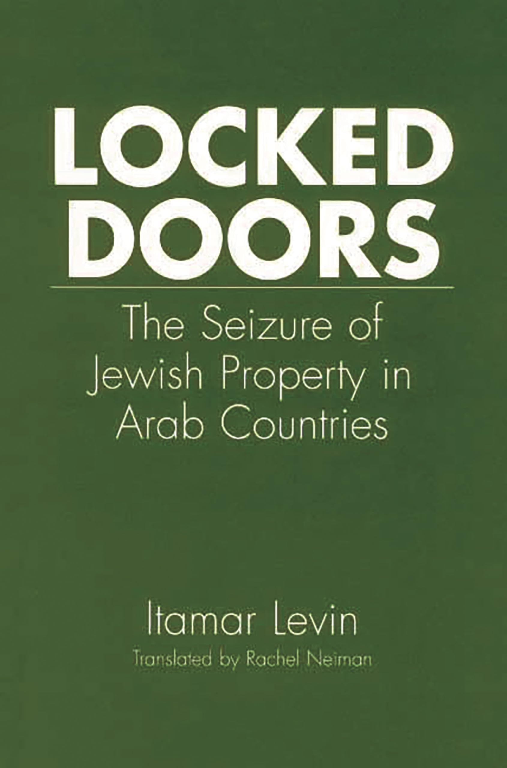 Locked Doors: The Seizure Of Jewish Property In Arab Countries
