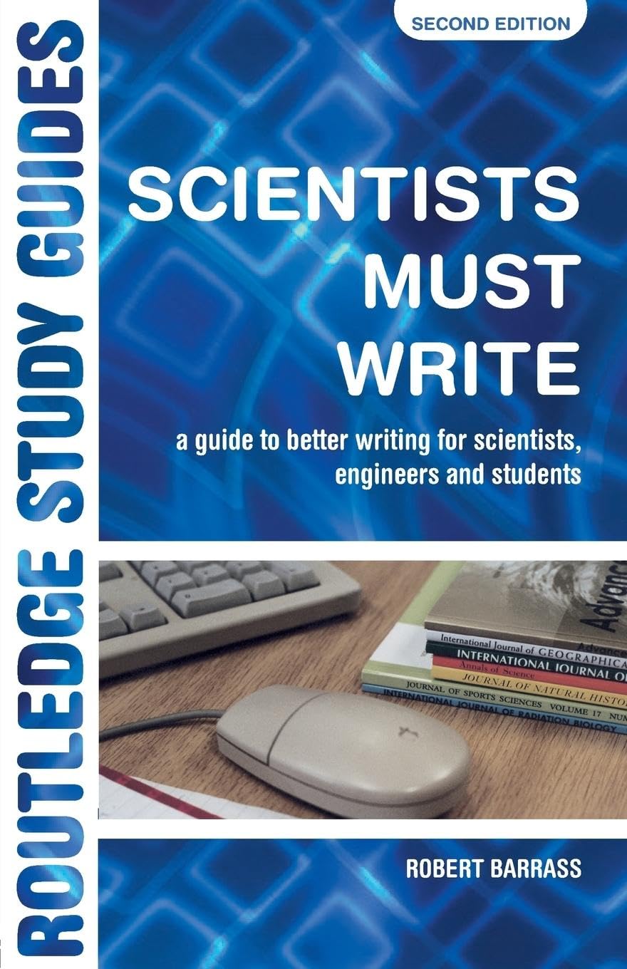 Scientists Must Write: A Guide to Better Writing for Scientists, Engineers and Students (Routledge Study Guides),Used