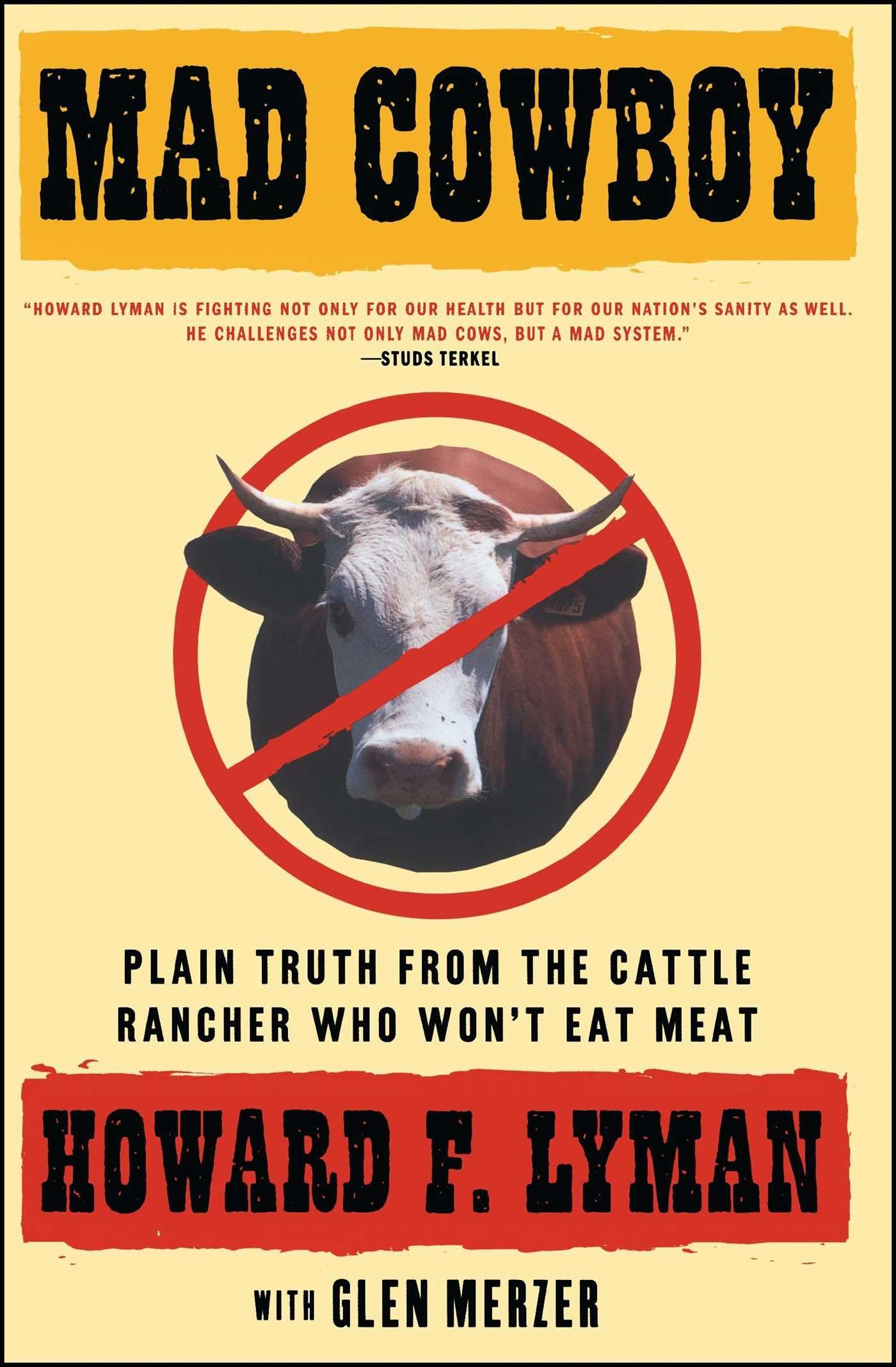 Mad Cowboy: Plain Truth from the Cattle Rancher Who Won't Eat Meat,Used