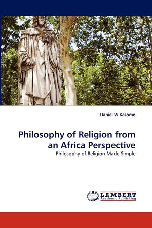Philosophy of Religion from an Africa Perspective: Philosophy of Religion Made Simple,Used