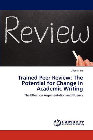 Trained Peer Review: The Potential for Change in Academic Writing: The Effect on Argumentation and Fluency,Used