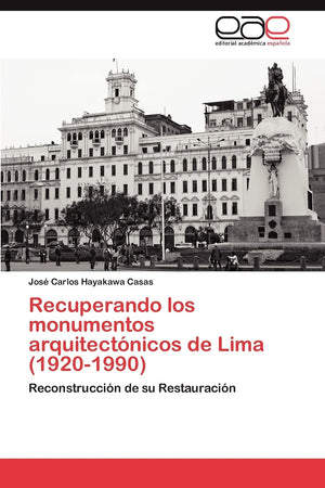 Recuperando los monumentos arquitectnicos de Lima (19201990): Reconstruccin de su Restauracin (Spanish Edition),Used