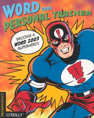 Word 2003 Personal Trainer: Become a Word 2003 Superhero (Personal Trainer (O'Reilly)),Used