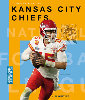 La Historia De Los Kansas City Chiefs (Spanish Edition)