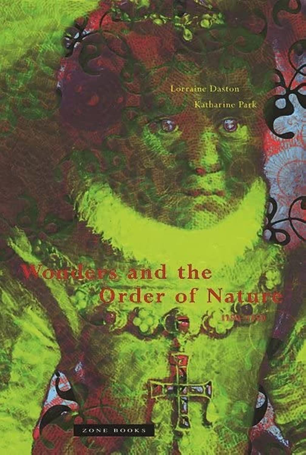 Wonders and the Order of Nature, 11501750,Used