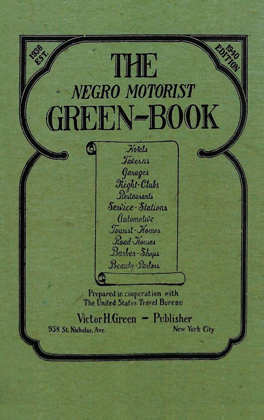 The Negro Motorist Greenbook: 1940 Facsimile Edition