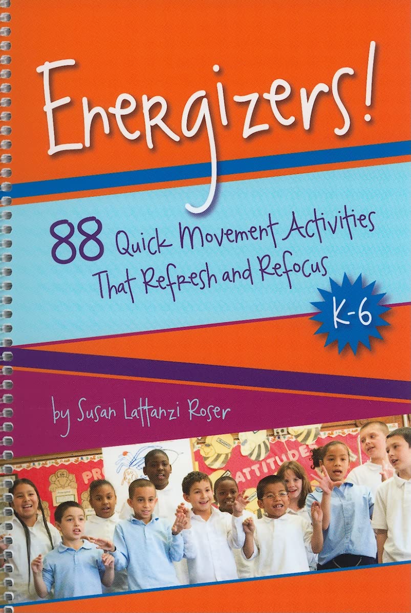 Energizers!: 88 Quick Movement Activities That Refresh and Refocus, K6,New