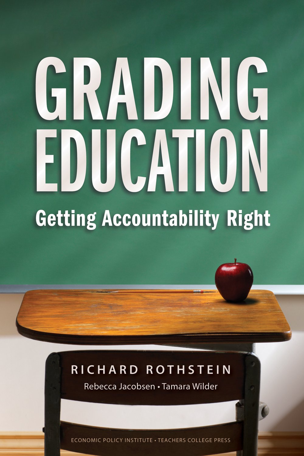 Grading Education: Getting Accountability Right,New