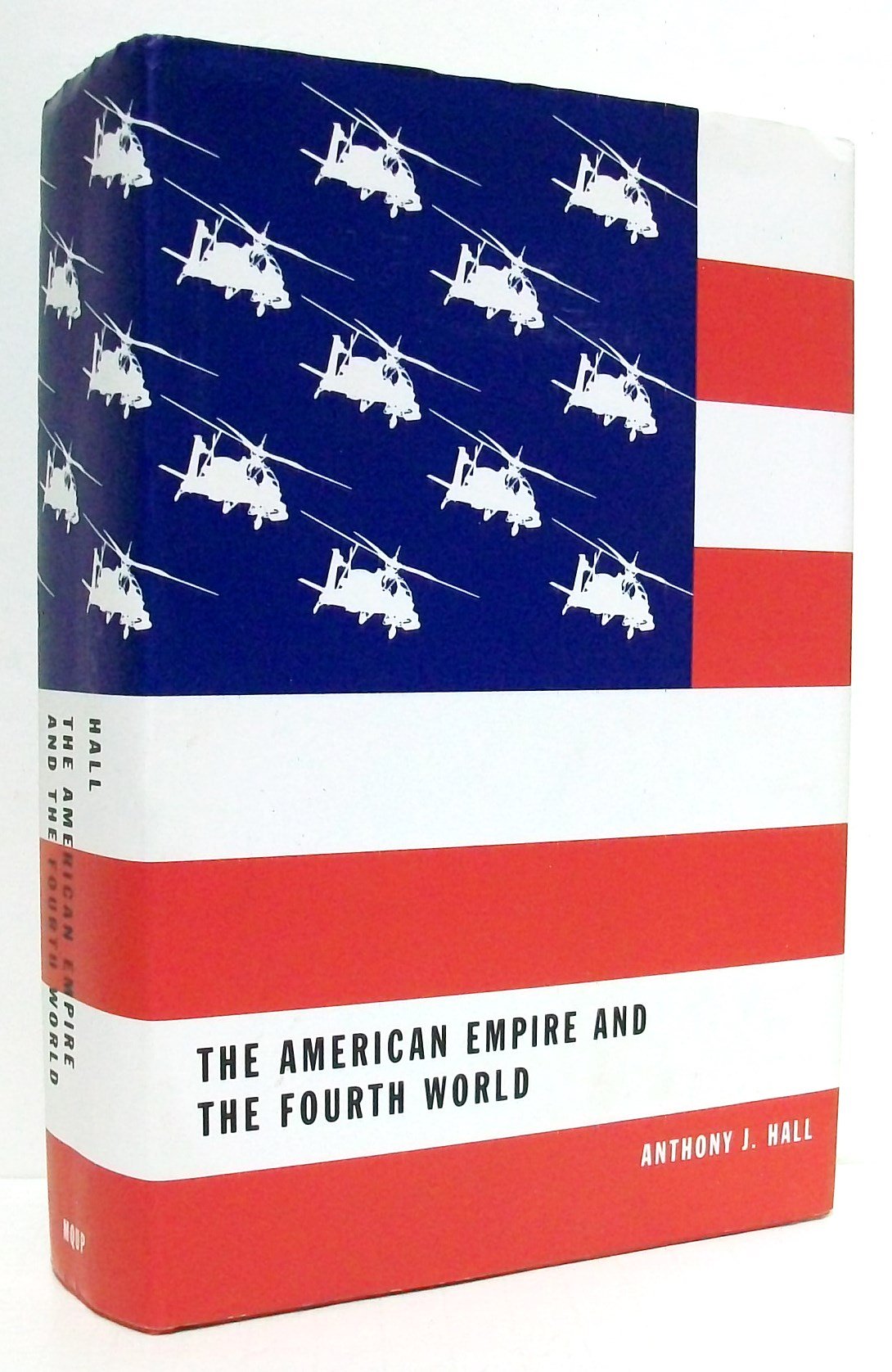 The American Empire and the Fourth World: The Bowl With One Spoon, Part One (Volume 35) (McGillQueen's Indigenous and Northern ,Used