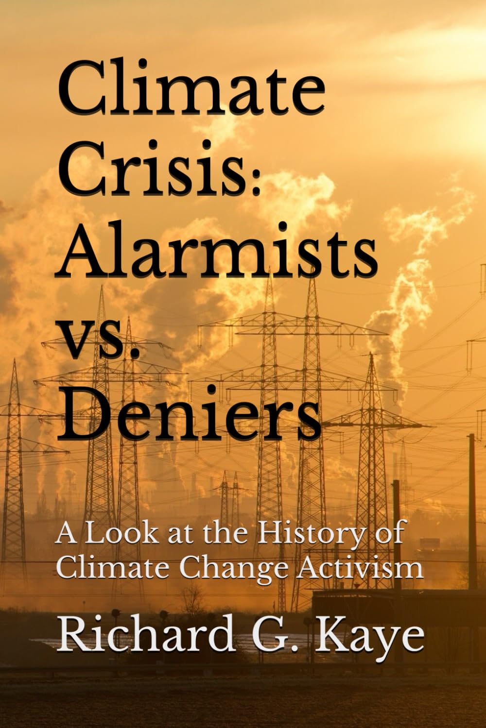 Climate Crises Alarmists vs. Climate Crises Deniers: A Look at the History of Climate Change Through the Years,Used