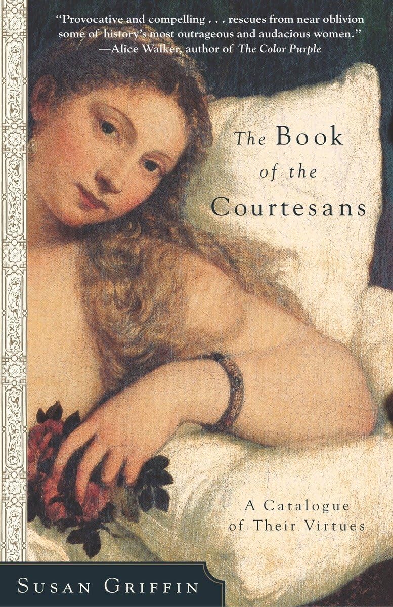 The Book of the Courtesans: A Catalogue of Their Virtues,Used