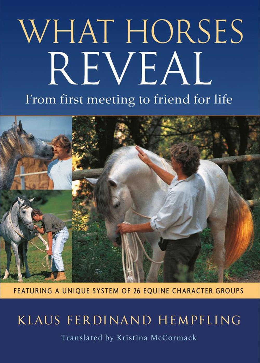 What Horses Reveal: From First Meeting to Friend for Life,Used