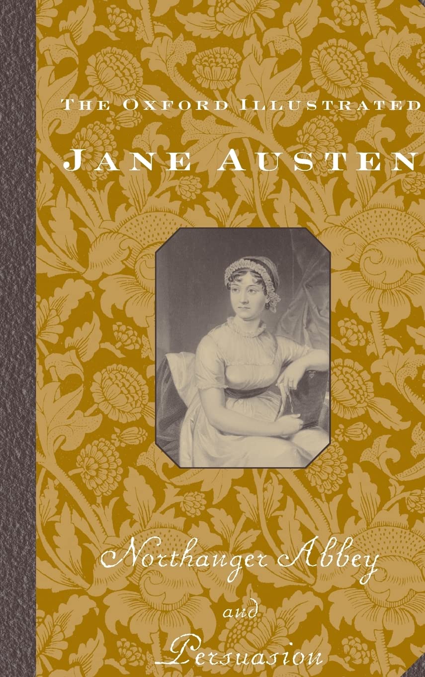 The Oxford Illustrated Jane Austen: Volume V: Northanger Abbey And Persuasion,New