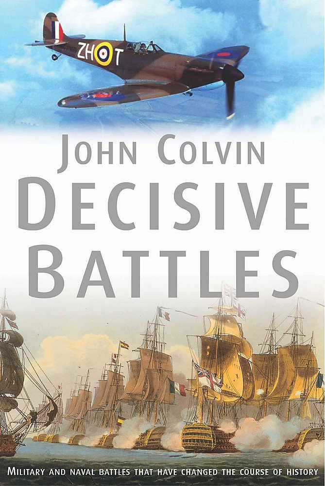 Decisive Battles: Over 20 Key Naval And Military Encounters From 480 Bc To 1943,Used