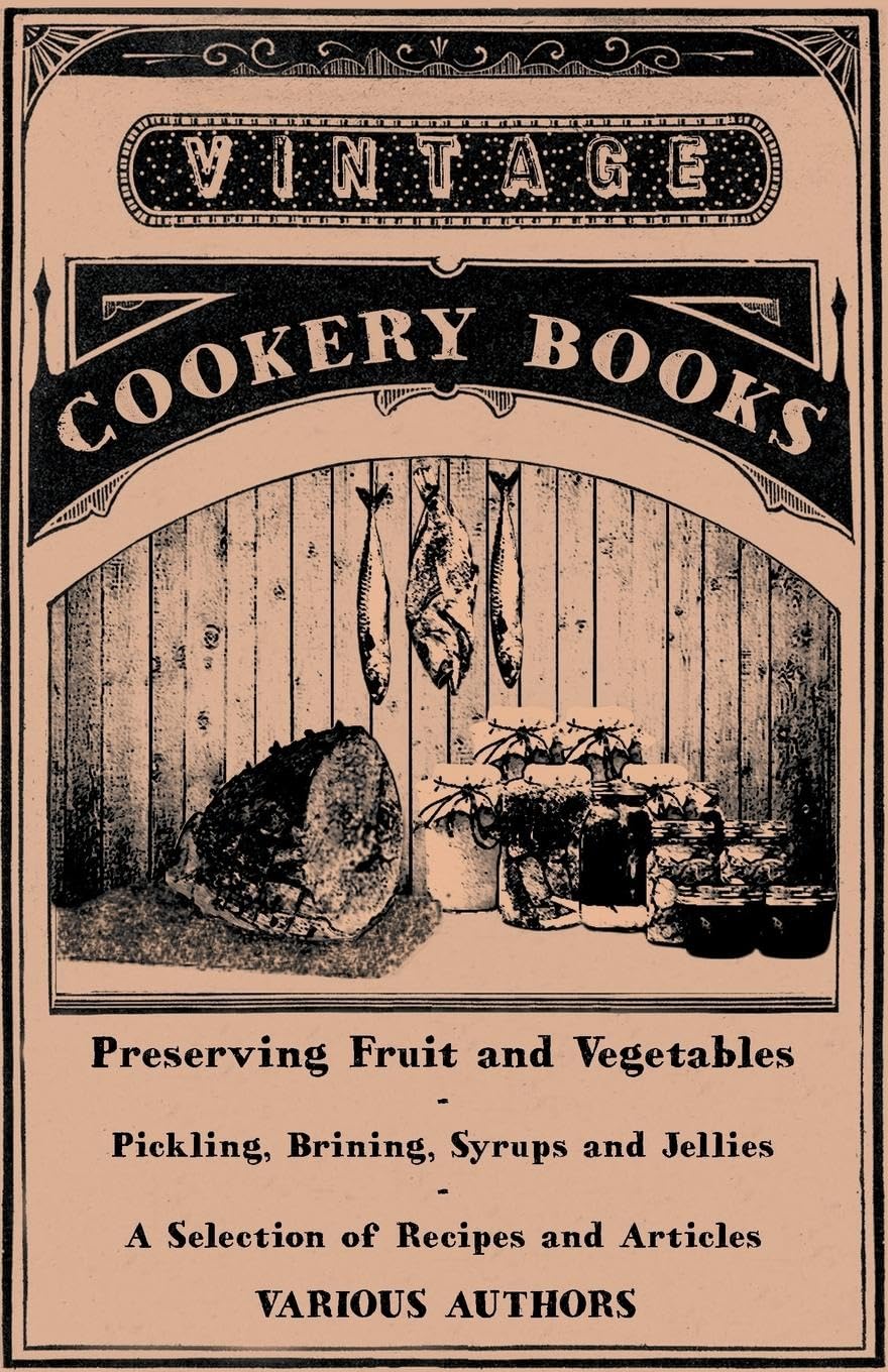 Preparing Fruit And Vegetablespickling, Brining, Syrups And Jellies,Used